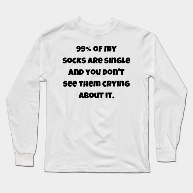 Quote for a single person Long Sleeve T-Shirt by theworthyquote